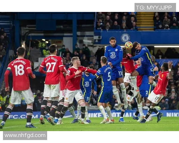 切尔西与曼彻斯特联激战八五精彩瞬间回顾与分析