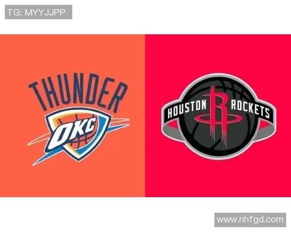 火箭与雷霆季后赛对决精彩回顾与分析全景展现篮球魅力与激情 火箭与雷霆季后赛对决精彩回顾与分析全景展现篮球魅力与激情