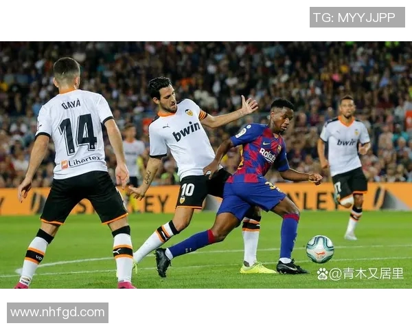 西甲焦点战役瓦伦西亚主场迎战巴萨争夺三分荣耀