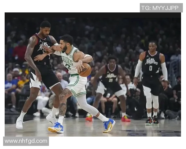 凯尔特人对快船历史交锋战绩分析与近期表现对比